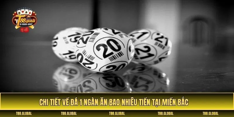 số đá 1 ngàn trúng bao nhiêu miền bắc